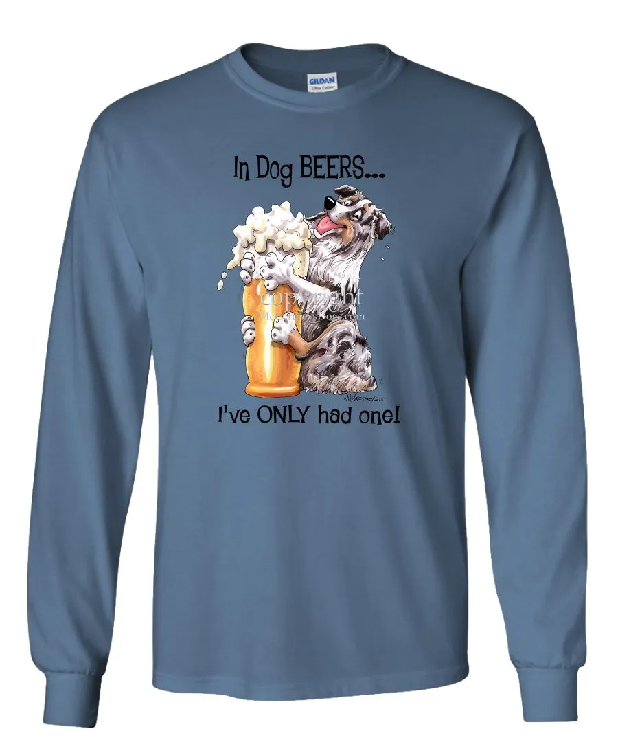 Australian Shepherd  Blue Merl - Dog Beers - Long Sleeve T-Shirt