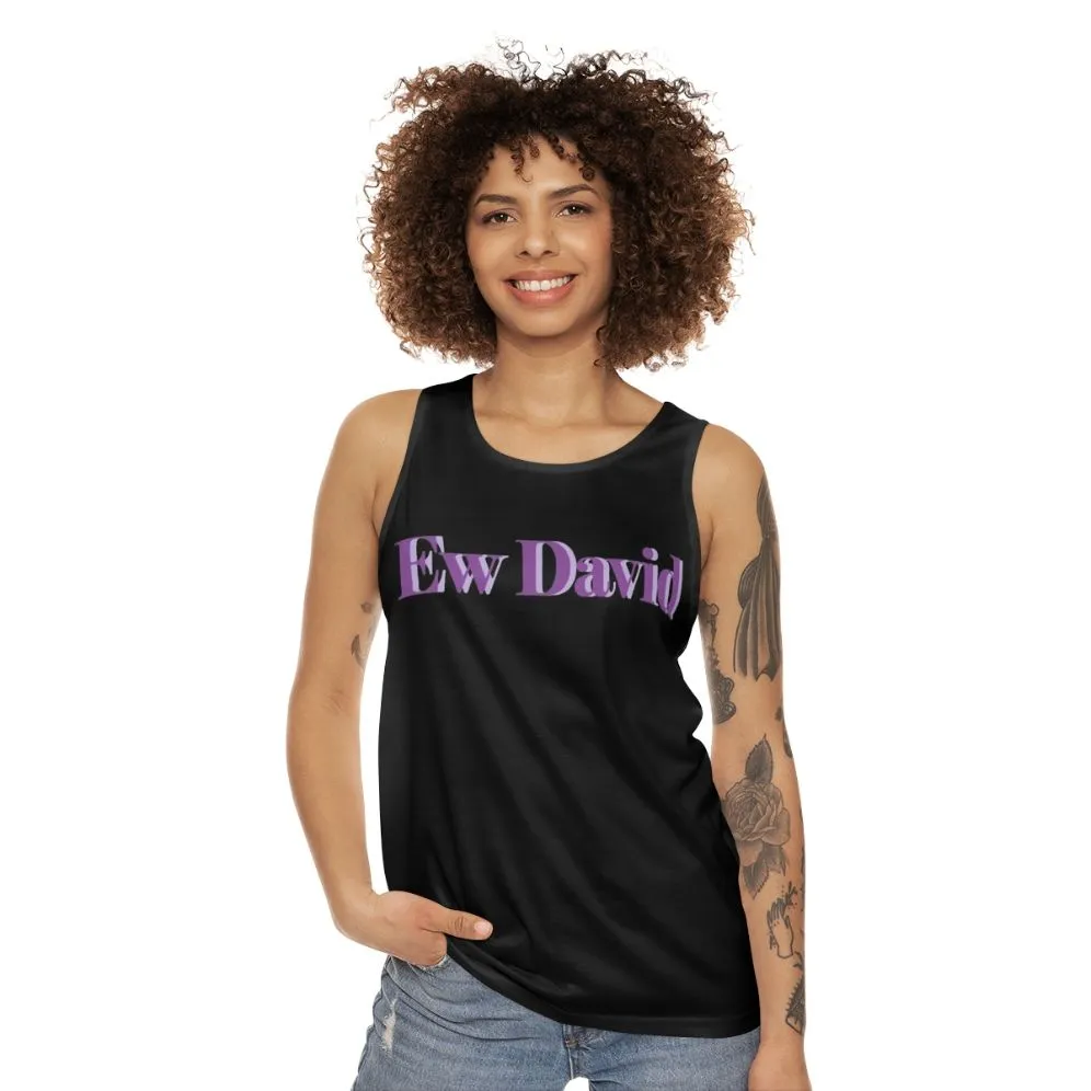 "Ew David!" Schitt's Creek Unisex Tank Top 2